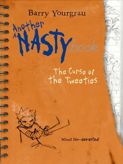 Title details for Another NASTYbook: The Curse of the Tweeties by Barry Yourgrau - Available